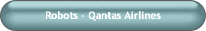 Robots - Qantas Airlines